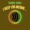 I Keep On Movin - Single album lyrics, reviews, download