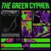 The Green Cypher (feat. dexb, KritineshKr, JayKay & Second City Saint) - Single album lyrics, reviews, download