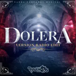 Dolerá (Radio Edit) - Single by Banda Pequeños Musical album reviews, ratings, credits