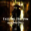 Falling For You (feat. Nick Hill) - Single album lyrics, reviews, download