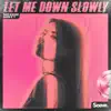 Let Me Down Slowly - Single album lyrics, reviews, download