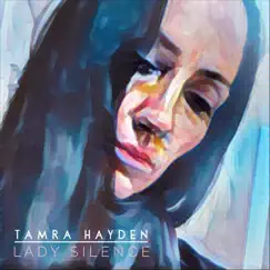 Lady Silence - Single by Tamra Hayden album reviews, ratings, credits