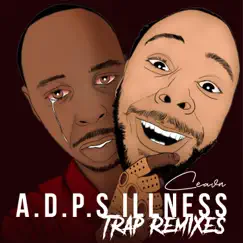 A.D.P.S Illness Trap Remixes (Trap Remix) [feat. David Luke] by Ceavn album reviews, ratings, credits