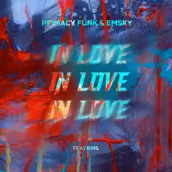 In Love (feat. KRIS) - Single by Primacy Funk & Emsky album reviews, ratings, credits