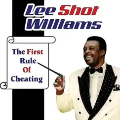 The First Rule of Cheating by Lee Shot Williams album reviews, ratings, credits