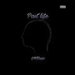 Past Life - Single by YKRaxz album reviews, ratings, credits
