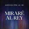 Miraré al Rey - Single album lyrics, reviews, download