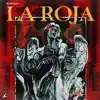 La Roja - Single album lyrics, reviews, download