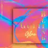 Glue (feat. Robyn Rose) - Single album lyrics, reviews, download