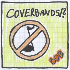 Coverbands machen keine Musik - Single by Bob 42 album reviews, ratings, credits