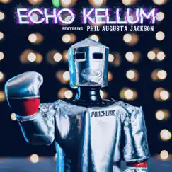 Punchline (feat. Phil Augusta Jackson) - Single by Echo Kellum album reviews, ratings, credits