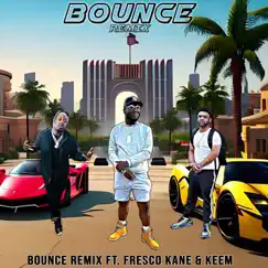 Bounce Remix (feat. Keem & Fresco Kane) [Radio Edit] Song Lyrics