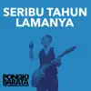 Seribu Tahun Lamanya - Single album lyrics, reviews, download