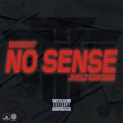 No Sense (feat. Juelz Santana) - Single by Brand HT album reviews, ratings, credits