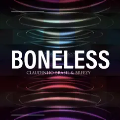 Boneless - Single by Claudinho Brasil & Breezy album reviews, ratings, credits