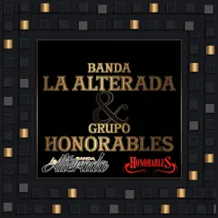 Banda La Alterada y Grupo Honorables - EP by Banda la Alterada & Honorables album reviews, ratings, credits