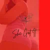 She Got It - Single album lyrics, reviews, download