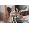 Canon in D orchestra with guitar - Single album lyrics, reviews, download