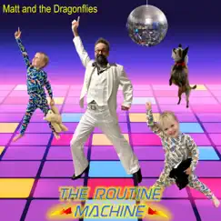 The Routine Machine - Single by Matt and the Dragonflies album reviews, ratings, credits