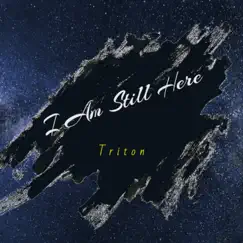 I Am Still Here (Radio Edit) - Single by Triton album reviews, ratings, credits