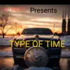 Type of Time - Single album lyrics, reviews, download