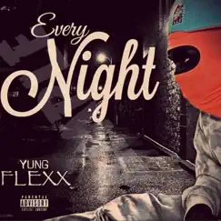 Every Night - Single by Yung Flexx album reviews, ratings, credits
