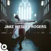 Jake Wesley Rogers OurVinyl Sessions - Single album lyrics, reviews, download