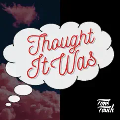 Thought It Was - Single by Tone Touch album reviews, ratings, credits