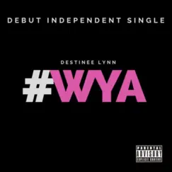 Wya - Single by Destinee Lynn album reviews, ratings, credits