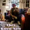 They Know Now - Single album lyrics, reviews, download