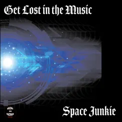 Get Lost in the Music - Single by Space Junkie album reviews, ratings, credits