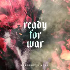 Ready For War - Single by Neoni & UNSECRET album reviews, ratings, credits