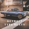 Detroit Type Beats - Single album lyrics, reviews, download