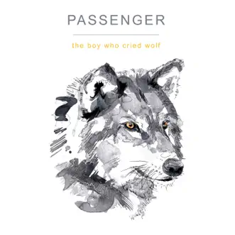 The Boy Who Cried Wolf by Passenger album download