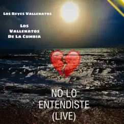 No Lo Entendiste (Live) - Single by Los Reyes Vallenatos & Los Vallenatos de la Cumbia album reviews, ratings, credits