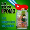 LA TAPA DEL POMO (feat. Grandes Ligas & Ras Cocoman The Black Panther) - Single album lyrics, reviews, download