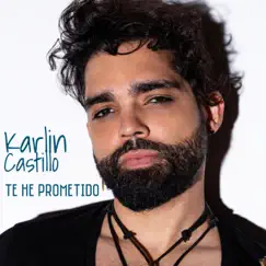 Te he Prometido - Single by Karlin Castillo album reviews, ratings, credits