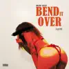 Bend It Over (Radio Edit) - Single album lyrics, reviews, download