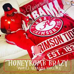 Mobile Alabama Violence - Single by HoneyKomb Brazy album reviews, ratings, credits