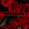 Pressure (feat. Suvy B & RTN Los) - Single album lyrics, reviews, download