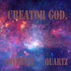 Creator God. - Single by Covert23 & quartz album reviews, ratings, credits