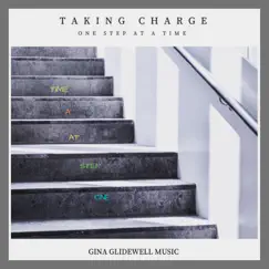 Taking Charge (one step at a time) - Single by Gina Glidewell Music album reviews, ratings, credits