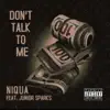 Don't Talk to Me (feat. Junior Sparks) - Single album lyrics, reviews, download