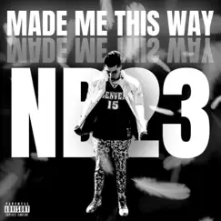 Made Me This Way - Single by Nb23 album reviews, ratings, credits