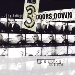 The Better Life (Deluxe Edition) by 3 Doors Down album reviews, ratings, credits