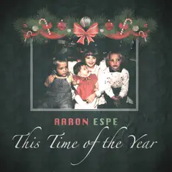 This Time of the Year - EP by Aaron Espe album reviews, ratings, credits