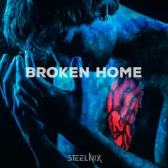 Broken Home - Single by SteelniX album reviews, ratings, credits