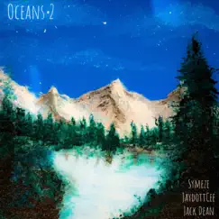 Oceans 2 by Jack Dean, JayDottCee & Symeze album reviews, ratings, credits