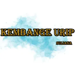 Kembange Urip - Single by Suliana album reviews, ratings, credits