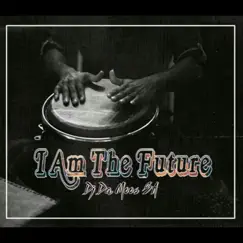 I Am the Future (Afro Drum Soul) Song Lyrics